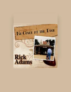 Hör dir Rick Adams an, schau dir Musikvideos an, lies die Biografie, finde Tourdaten und mehr!