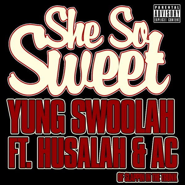 She So Sweet (feat. Husalah & AC) - Single