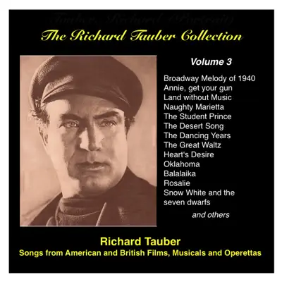 The Richard Tauber Collection, Vol. 3: Songs from American & British Films, Musicals & Operetta - Richard Tauber