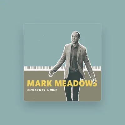 Listen to Mark Meadows, watch music videos, read bio, see tour dates & more!
