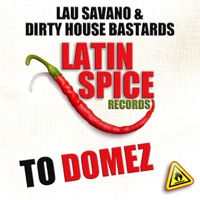 To Domez - Single - Lau Savano & Dirty House Bastards