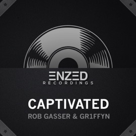 Captivated Gr1ffyn & Rob Gasser