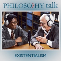 083: Existentialism (feat. Lanier Anderson) - Philosophy Talk