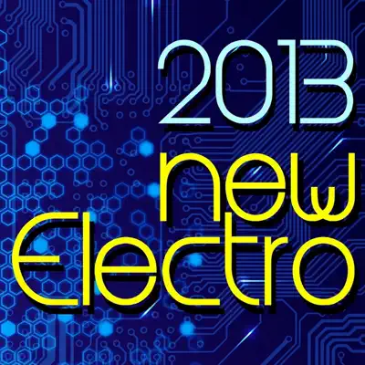 Luister naar '2013 New Electro' van Various Artists