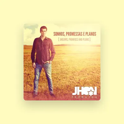Listen to Jhon Ferrazza, watch music videos, read bio, see tour dates & more!