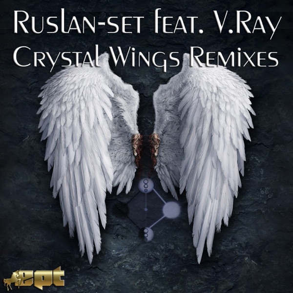 Crystal Wings Remixes (feat. V.Ray) - Single