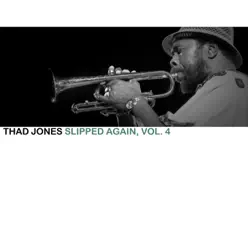 Slipped Again, Vol. 4 - Thad Jones Slipped Again, Vol. 4 - Thad Jones