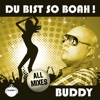 Du bist so boah! (All Mixes) - EP