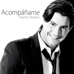 Acompáñame - Danilo Rosero Acompáñame - Danilo Rosero