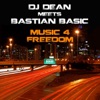 Music 4 Freedom (DJ Dean Meets Bastian Basic) [Remixes]