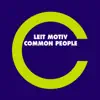 Leit-Motiv - Common People (Klone Version)