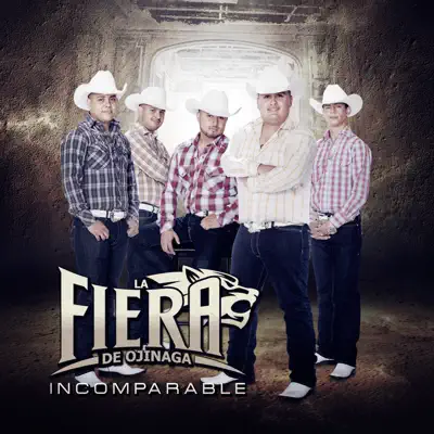 Incomparable - La Fiera De Ojinaga Incomparable - La Fiera De Ojinaga