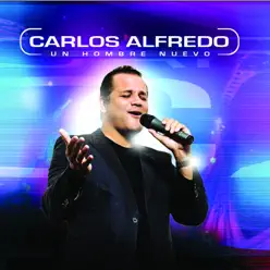 Un Hombre Nuevo - Carlos Alfredo