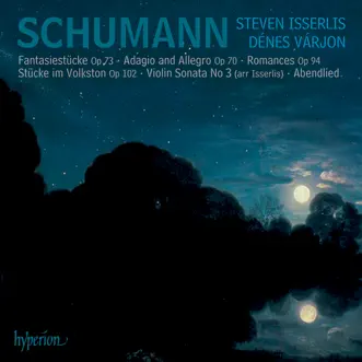 Schumann: Music for Cello and Piano by Steven Isserlis & Dénes Várjon album reviews, ratings, credits