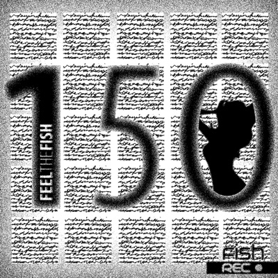 Feel the Fish 150