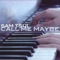 Call Me Maybe - Sam Tsui lyrics