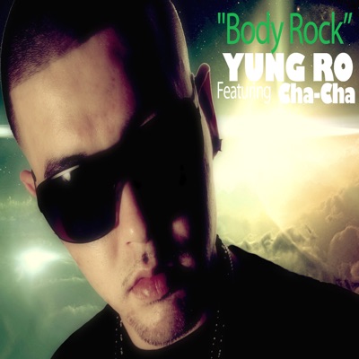 Body Rock (feat. Cha-Cha) - Single