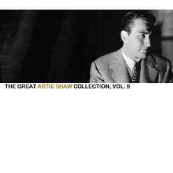 The Great Artie Shaw Collection, Vol. 9 - Artie Shaw