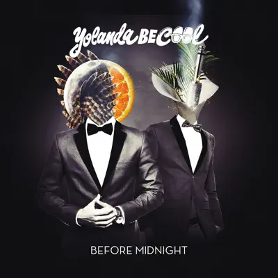 Before Midnight - Single - Yolanda Be Cool