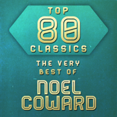 Top 80 Classics - The Very Best of Noel Coward