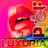 Stream & download Luxsuria - Single