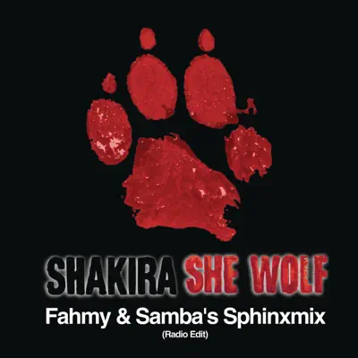 She Wolf (Fahmy & Samba's SphinxMix) [Radio Edit]- Single - Shakira