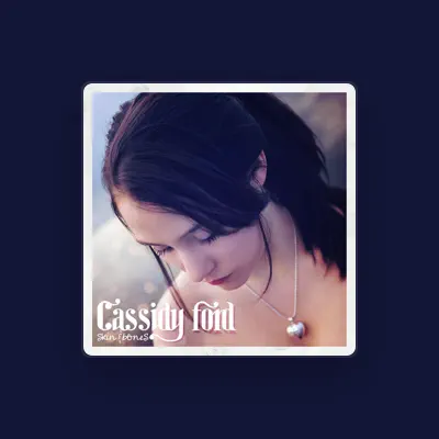 Listen to Cassidy Ford, watch music videos, read bio, see tour dates & more!