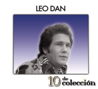 Leo Dan - 10 de Colección - Leo Dan