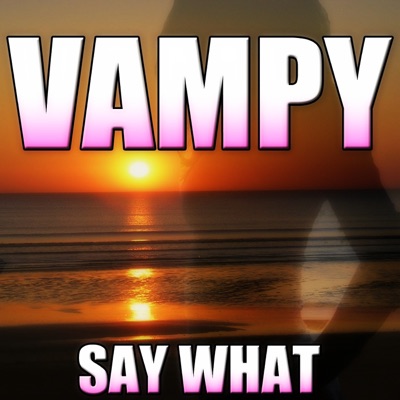 Say What - Single