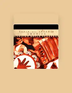 收听 Tapia Eta Leturia + Amuriza、观看音乐视频、阅读小传、查看巡演日期等 ！