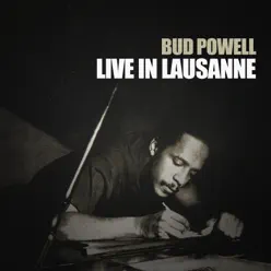 Live in Lausanne - Bud Powell Live in Lausanne - Bud Powell