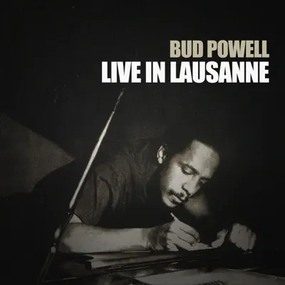 Live in Lausanne - Bud Powell Live in Lausanne - Bud Powell