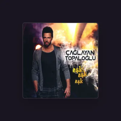 Listen to Çağlayan Topaloğlu, watch music videos, read bio, see tour dates & more!