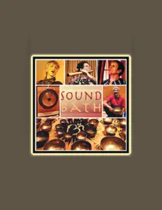 收听 Soundbath、观看音乐视频、阅读小传、查看巡演日期等 ！