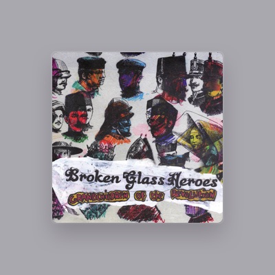 Ouve Broken Glass Heroes, vê vídeos de música, lê a biografia, vê as datas da digressão e muito mais!