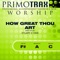 How Great Thou Art - Primotrax Worship lyrics