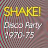 Shake! Disco Party 1970-1975 (Vintage Lounge Series)
