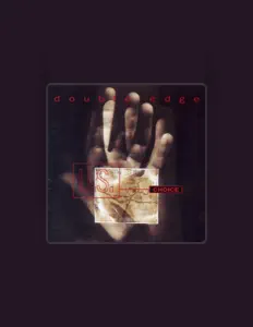 Double Edge을(를) 듣고, 뮤직 비디오를 보고, 약력을 읽고, 투어 일정 등을 확인하세요!