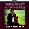 Az a szép piros hajnal - Hungarian Folk Music from Transylvania (Hungaroton Classics) - Béla Halmos