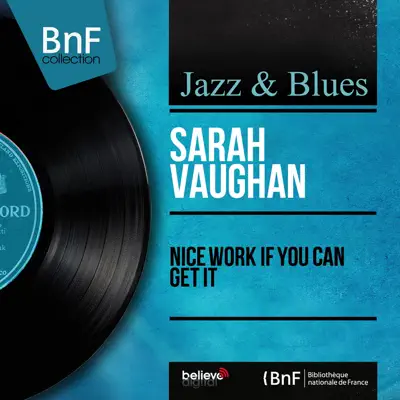 Nice Work If You Can Get It (Mono Version) - Sarah Vaughan