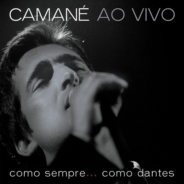 Camané ao Vivo: Como Sempre... Como Dantes