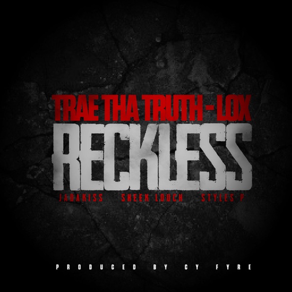 Reckless (feat. The Lox) - Single - Trae tha Truth