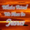 The Pilgrim Travelers - What a Friend We Have in Jesus