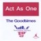 The Goodtimes - Act As One lyrics
