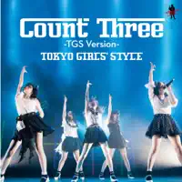 Count Three (TGS Version) — TOKYO GIRLS' STYLE