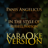 Panis Angelicus (In the Style of Russell Watson) [Karaoke Version] - Ameritz - Karaoke