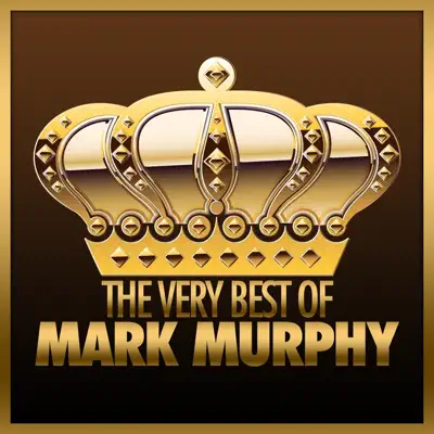 The Very Best of Mark Murphy - Mark Murphy
