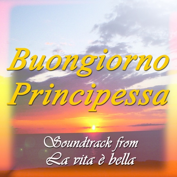 Buongiorno principessa (Soundtrack from "La vita e' bella")