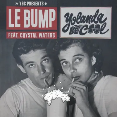 Le bump (feat. Crystal Waters) - Yolanda Be Cool