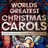 World's Greatest Christmas Carols - The Only Xmas Hymns & Songs Album You'll Ever Need